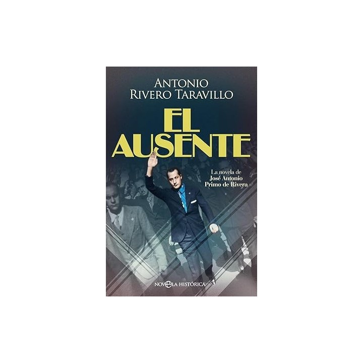 El ausente. La novela de José Antonio Primo de Rivera